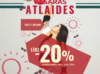 VASARAS ATLAIDES LĪDZ -20%! Spēkā līdz 17. jūlijam!