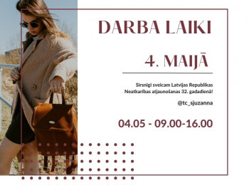 DARBA LAIKS 4. MAIJĀ!